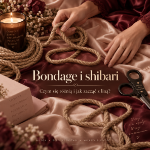 Bondage liną i shibari dla początkujących – czym się różnią i jak zacząć bezpiecznie?